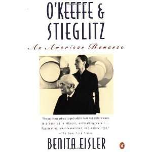   and Stieglitz An American Romance [Paperback] Benita Eisler Books