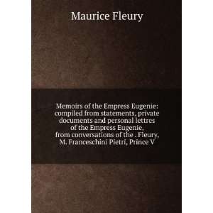  Memoirs of the Empress Eugenie compiled from statements 