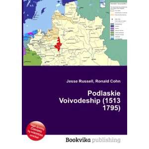  Podlaskie Voivodeship (1513 1795) Ronald Cohn Jesse 