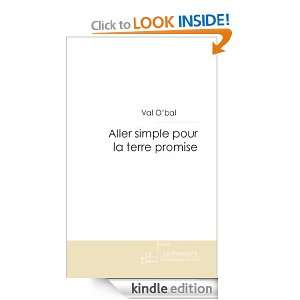 Aller simple pour la terre promise (French Edition) Val Obal  