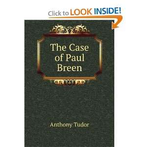  The Case of Paul Breen Anthony Tudor Books