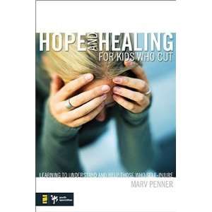   Those Who Self Injure [HOPE & HEALING FOR KIDS WHO CU]  N/A  Books