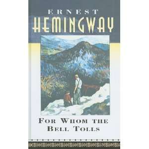    For Whom the Bell Tolls [Hardcover] Ernest Hemingway Books