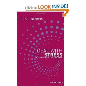  Deal With Stress How To Improve The Way You Work (Steps 