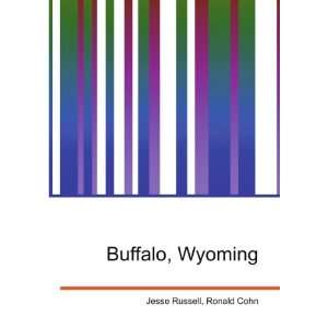  Buffalo, Wyoming Ronald Cohn Jesse Russell Books