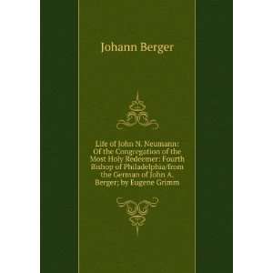   the German of John A. Berger; by Eugene Grimm Johann Berger Books