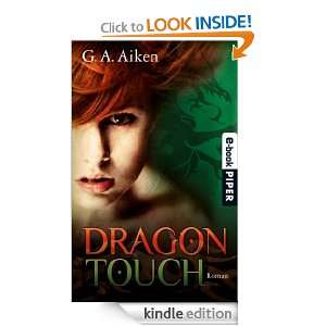 Dragon Touch Roman (German Edition) G. A. Aiken, Karen Gerwig 
