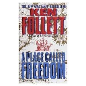  A Place Called Freedom (9780449225158) Ken Follett Books