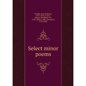  Select Minor Poems, Translated from the German of Goethe 