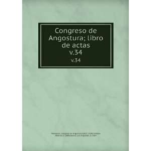  Congreso de Angostura; libro de actas. v.34 CortÃ¡zar 
