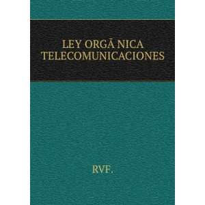  LEY ORGÃ?ÂNICA TELECOMUNICACIONES RVF. Books