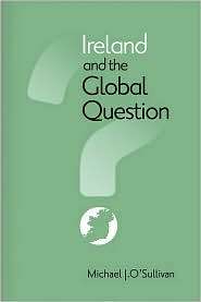 Ireland and the Global Question, (0815631065), Michael J. OSullivan 