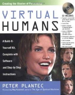 Virtual Humans A Build It Yourself Kit, Complete with Software and 