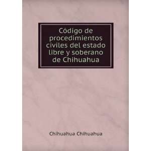   del estado libre y soberano de Chihuahua Chihuahua Chihuahua Books