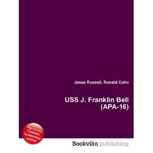    USS J. Franklin Bell (APA 16) Ronald Cohn Jesse Russell Books