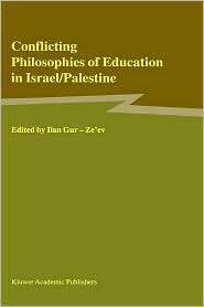 Conflicting Philosophies Of Education In Israel/Palestine, (0792367391 