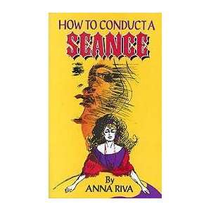 How To Conduct A Seance by Anna Riva 