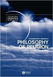 Contemporary Debates in Philosophy of Religion, (0631200436), Michael 