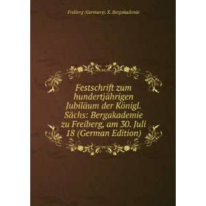   Juli 18 (German Edition) Freiberg (Germany). K. Bergakademie Books