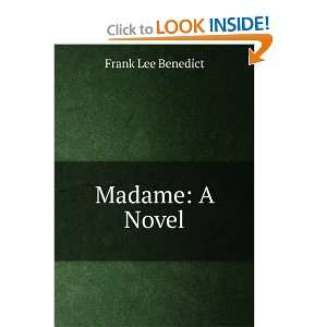  Madame A Novel Frank Lee Benedict Books