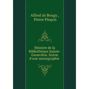  Histoire de la bibliothÃ¨que Sainte GeneviÃ¨ve. Suivie 