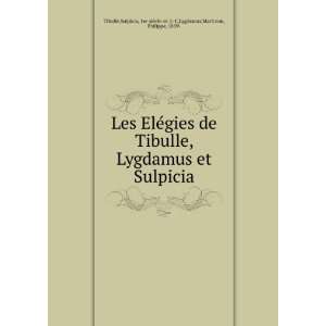  Les ElÃ©gies de Tibulle, Lygdamus et Sulpicia Sulpicia 