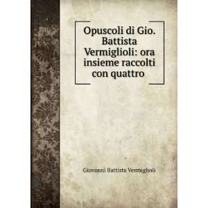   Vermiglioli. 4 Giovanni Battista, 1769 1848 Vermiglioli Books