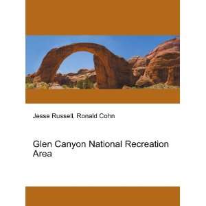   Glen Canyon National Recreation Area Ronald Cohn Jesse Russell Books