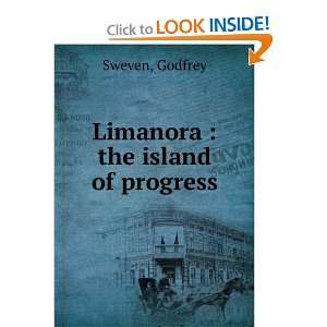  Limanora  the island of progress Godfrey Sweven Books