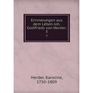   ben Joh. Gottfrieds von Herder;. 3 Karoline, 1750 1809 Herder Books
