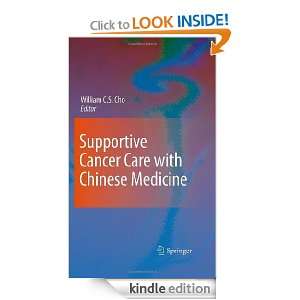 Supportive Cancer Care with Chinese Medicine William C.S. Cho  