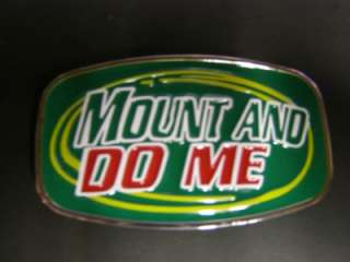 Mount And Do Me Beltbuckle Soda parody New funny belt buckle  