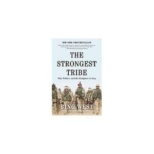 The Strongest Tribe War, Politics, and the Endgame in Iraq [Paperback 