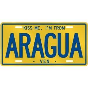  NEW  KISS ME , I AM FROM ARAGUA  VENEZUELA LICENSE PLATE 