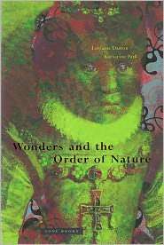 Wonders and the Order of Nature, 1150 1750, (0942299914), Lorraine J 