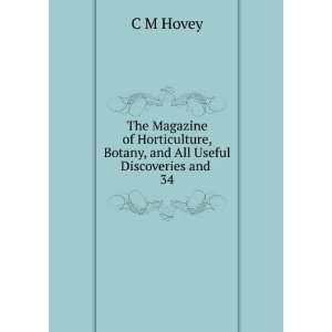   , Botany, and All Useful Discoveries and . 34 C M Hovey Books
