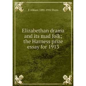  Elizabethan drama and its mad folk; the Harness prize 