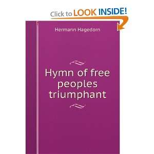  Hymn of free peoples triumphant Hermann Hagedorn Books