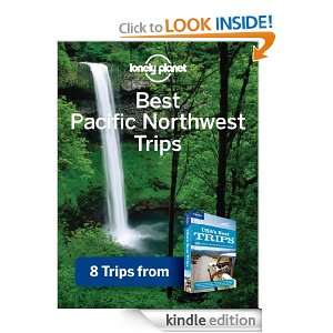 Best Pacific Northwest Trips (Regional Travel Guide) Lonely Planet 