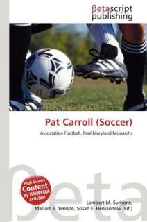   Pat Carroll Soccer by Lambert M. Surhone, Betascript 