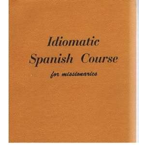 Idiomatic Spanish Course for Missionaries 