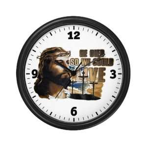  Wall Clock Jesus He Died So We Could Live 