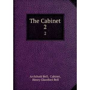    The Cabinet. 2 Cabinet, Henry Glassford Bell Archibald Bell Books
