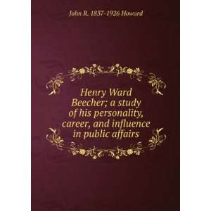 Henry Ward Beecher; a study of his personality, career, and influence 