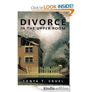 Divorce in the Upper Room Sonya T. Cruel  Kindle Store