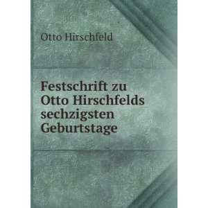   zu Otto Hirschfelds sechzigsten Geburtstage Otto Hirschfeld Books