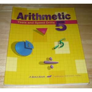  Arithmetic Tests and Speed Drills 5  Teacher Key (A Beka 