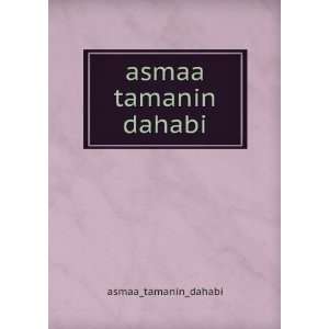  asmaa tamanin dahabi asmaa_tamanin_dahabi Books