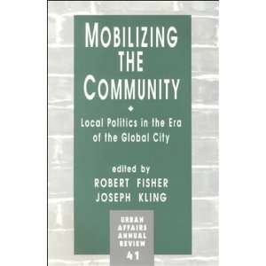 Mobilizing the Community Local Politics in the Era of the Global City 