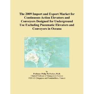 The 2009 Import and Export Market for Continuous Action Elevators and 